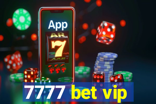 7777 bet vip